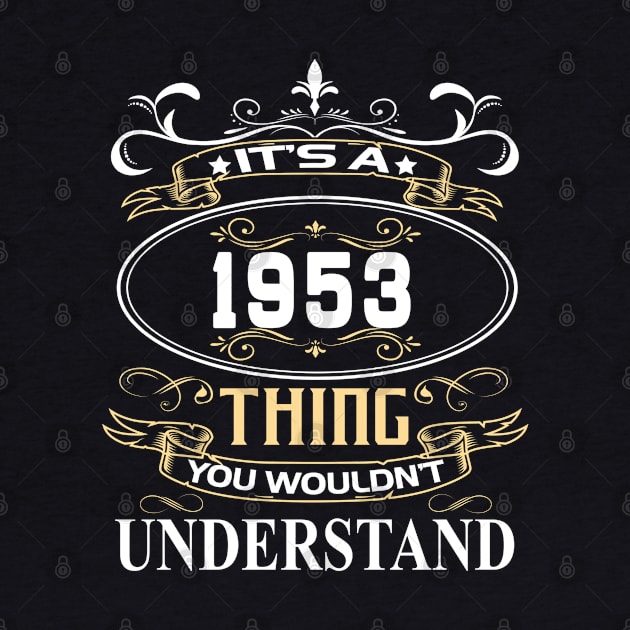 It's A 1953 Thing You Wouldn't Understand by ThanhNga